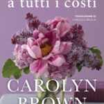 Il romance “Un bouquet a tutti i costi” della scrittrice americana bestseller Carolyn Brown sbarca in Italia